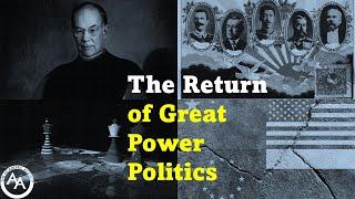 The Return of Great Power Politics