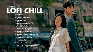 Nhạc Chill Lofi 2024 - Những Bản Lofi Mix Chill Nhẹ Nhàng Cực Hay -Nhạc Trẻ Lofi Gây Nghiện Hot 2024