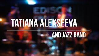 Tatiana Alekseeva & Jazz Band. Birthday Party @ Edison Bar (part 1)