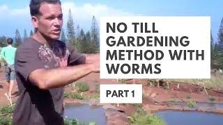 No Till Gardening Method with Worms [Part 1]