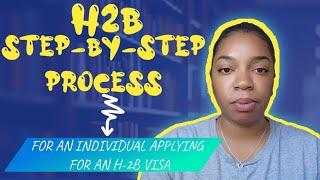  Step-by-step process for an individual applying for an H-2B visa