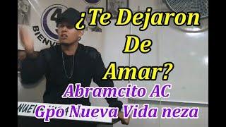 Abramcito AC ¿Te dejaron De Amar?‍️