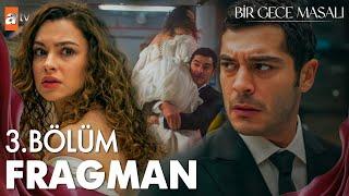 Bir Gece Masalı 3. Bölüm Fragman | "Çünkü sana bir söz verdim.'"