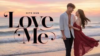 Love Me Love Me ( Official Song ) | New Hollywood Hits Music