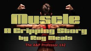 Muscle: A Gripping Story by Roy Meals | TAPP 142