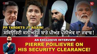 Pierre Poilievre on His Security Clearance | Justin Trudeau: A Weak, Ridiculous Prime Minister