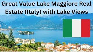 Great Value Lake Maggiore, Italy Real Estate with Lake Views.