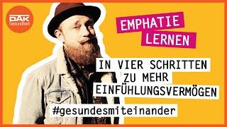 Empathie lernen | In 4 Schritten zu mehr Einfühlungsvermögen | #gesundesmiteinander | DAK-Gesundheit