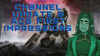 Channel Update + AC6 First Impressions | #Vtuber