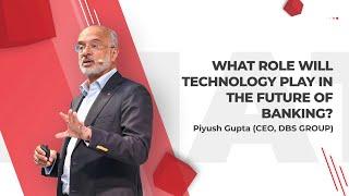 The Future of Banking with Piyush Gupta | DBS Bank India