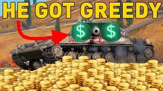 Player shows ULTIMATE GREED in World of Tanks!