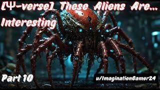 [Ψ-verse]These Aliens Are...Interesting (Part 10) | HFY Stories | A Short Sci-Fi Story