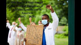 400 Years: A Timeline of the Medical Inequities of African-Americans in America (1607 – 2020)