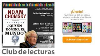 ¿Quién domina el mundo? de Noam Chomsky - Debate 3 de 3 - 16 Diciembre 2023