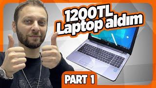 1200 TL'ye Laptop Aldım! - PART 1