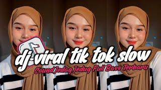 DJ VIRAL TIK TOK SLOW TERBARU 2024 SOUND JEDAG JEDUG MENGKANE