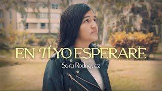 En Ti Yo Esperaré | Sara Rodriguez | Sencillo Music