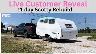 EP. 376    Live Customer reveal 11 day Scotty rebuild vintage camper