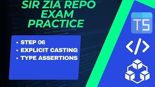 Sir Zia Repo Step 06 | Explicit Casting | Type Assertions