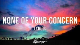 Jhené Aiko - None Of Your Concern (Lyrics)