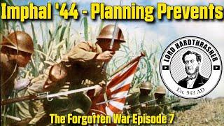 Imphal '44 Pt1 - Planning Prevents