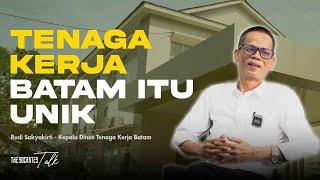 TENAGA KERJA BATAM ITU UNIK | Rudi Sakyakirti - Kadisnaker Batam | ST On Location #28