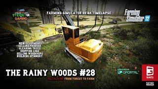 The Rainy Woods/#28/New Equipment/Selling Produce/Building Spinnery/Chipping Logs/FS22 4K timelapse