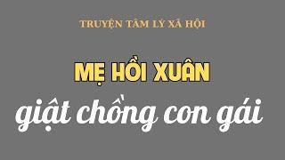 MẸ VỢ HỒI XUÂN VÀ CON RỂ | Nghe truyện đêm