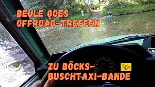 Beule goes private Bushtaxi-Treffen - Böcks_Buschtaxi_Bande - "Behandlungspausen-Event"