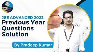 JEE Advanced 2022 Maths Previous Year Papers with solutions | Pradeep Kumar | Toppers Academy