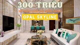 Có gì trong Căn hộ Opal Skyline đình đám tại Bình Dương ? | Review căn 2PN + 2WC | Đất Xanh Group