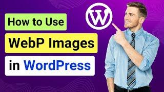 How to Use WebP Images in WordPress | Use AVIF Image in WordPress | Convert WordPress Image to WebP