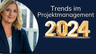 Trends im Projektmanagement 2024