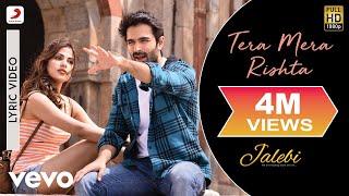 Tera Mera Rishta Lyric Video - Jalebi|K.K.|Shreya Ghoshal|Varun & Rhea|Tanishk Bagchi