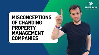 Misconceptions of Changing Property Management Companies