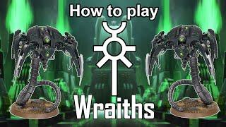 How to play Necrons: Canoptek Wraiths