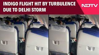 Delhi Storm |  IndiGo Flight Hit By Turbulence Due To Delhi Storm, Landing Aborted