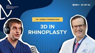 3D in Rhinoplasty with Dr. Derek Steinbacher - S3 - EP22