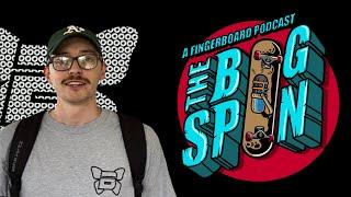 The Bloob Interview - The Bigspin Fingerboard Podcast