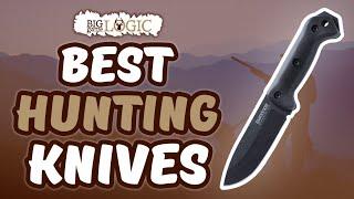 Best Hunting Knives : 2020 Complete Guide | Big Game Logic