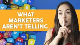 The Untold Truth: What Marketers Aren't Telling Their Clients