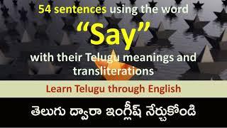 54 Sentences using the word “Say” with their Telugu meanings & transliterations - Learn Telugu