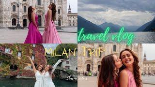 Milan - Italy Trip Vlog | 2024 | Sharma Sisters | Tanya Sharma | Krittika M Sharma