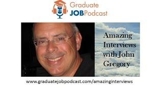 Amazing Interviews with Jon Gregory - Graduate Job Podcast #1