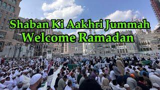 Ramzan Se Pehle 29 Shaban Akhri Jumma Umrah Zairean ka rush hi rush | latest Umrah 2025 updates