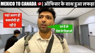 Flying from Mexico to Canada | कनाडा जाने वाले यात्री ध्यान दें  Shocking Immigration