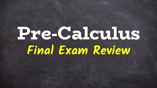 FULL Pre-Calculus Exam Review