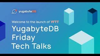 Introduction to YugabyteDB | YugabyteDB Friday Tech Talks | Episode 1