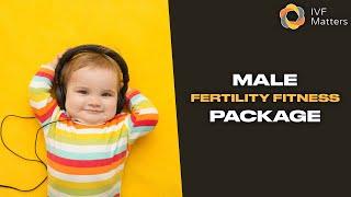 Male Fertility Fitness Package - IVF Matters, London