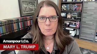 Mary Trump:“Cruelty Was a Currency” in Trump Family | Amanpour and Company